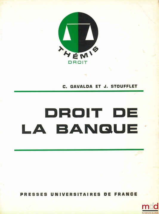 GAVALDA (Christian) et STOUFFLET (Jean) – DROIT DE BANQUE, coll. Thémis / Droit