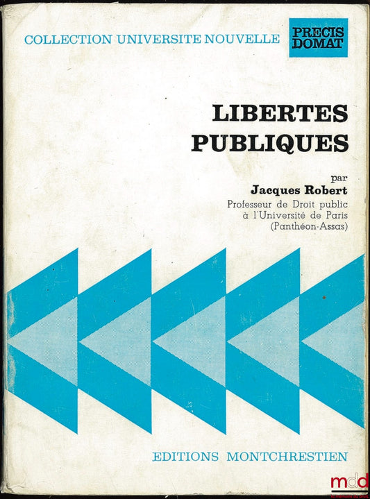 ROBERT (Jacques) – LIBERTÉS PUBLIQUES, 2ème éd. avec la collaboration de Jean DUFFAR, coll. Université nouvelle, Précis Domat