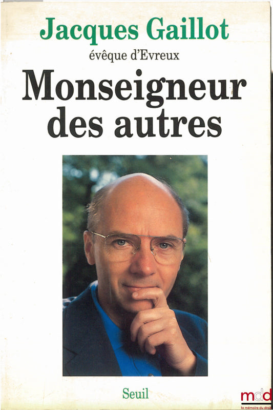 GAILLOT (Jacques, évêque d’Évreux) et GUIGON (Catherine) – MONSEIGNEUR DES AUTRES