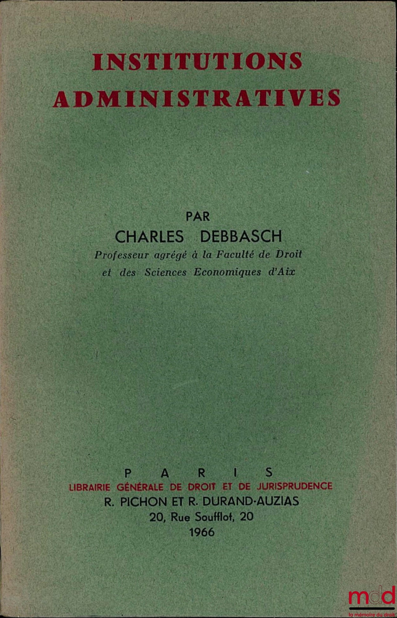 DEBBASCH (Charles) – INSTITUTIONS ADMINISTRATIVES