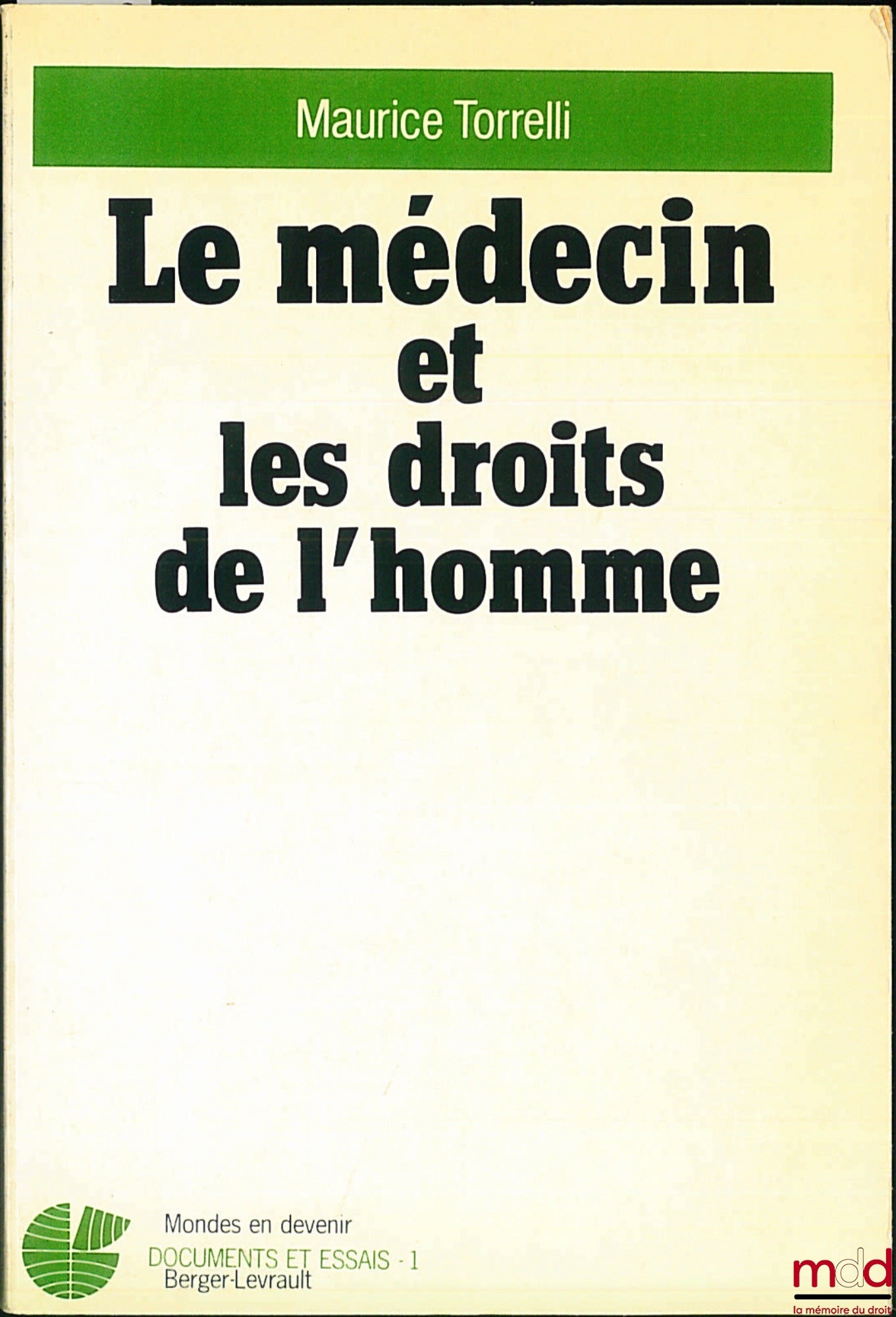 TORRELLI (Maurice) – LE MÉDECIN ET LES DROITS DE L’HOMME, coll. Mondes en devenir, série documents et essais, 1