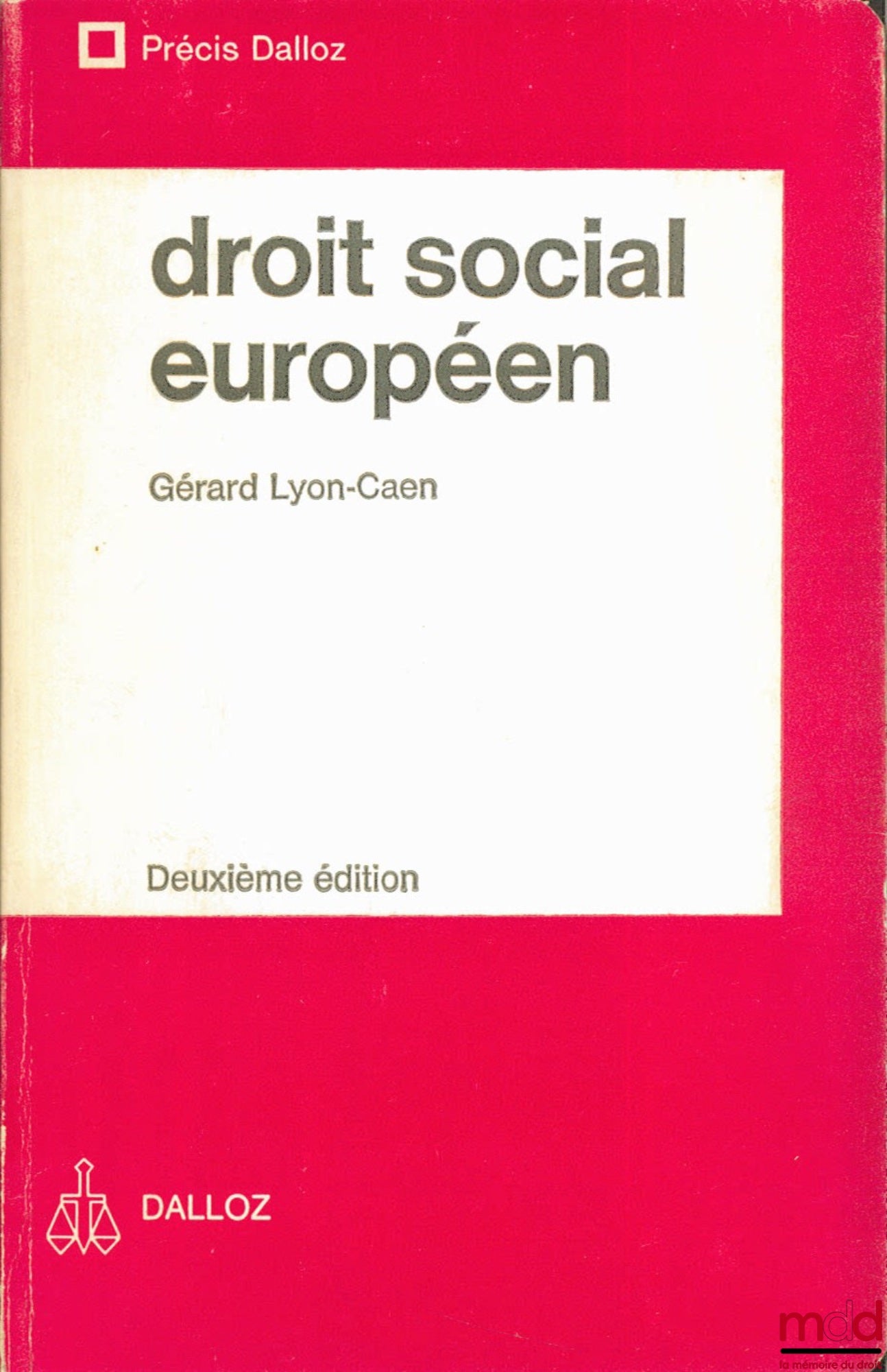 LYON-CAEN (Gérard) – DROIT SOCIAL EUROPÉEN, 2ème éd., coll. Précis Dalloz