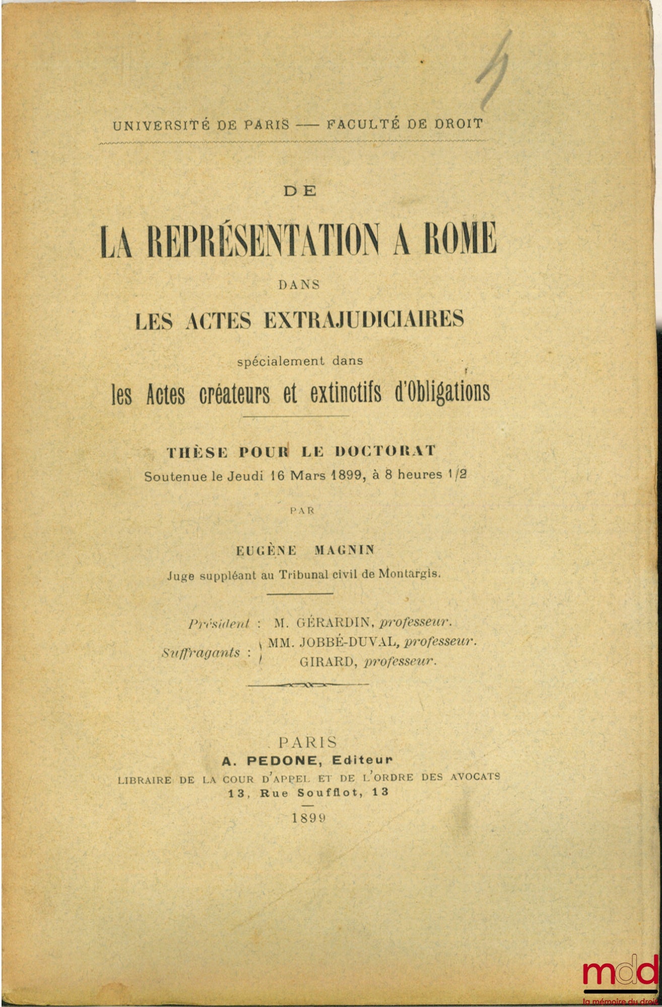 MAGNIN (Eugène) – DE LA REPRÉSENTATION À ROME DANS LES ACTES EXTRAJUDICIAIRES SPÉCIALEMENT DANS LES ACTES CRÉATEURS ET EXTINCTIFS D’OBLIGATIONS