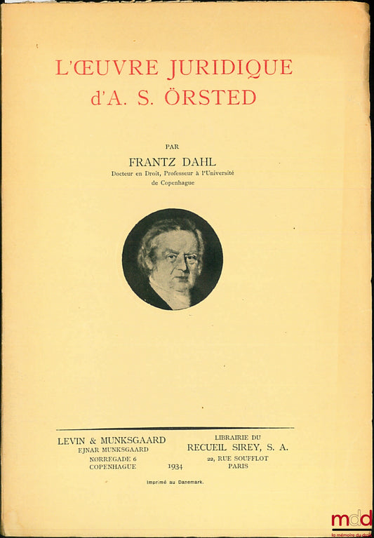 [Biographie], DAHL (Frantz) – L’ŒUVRE JURIDIQUE D’ANDERS SANDÖE ÖRSTED