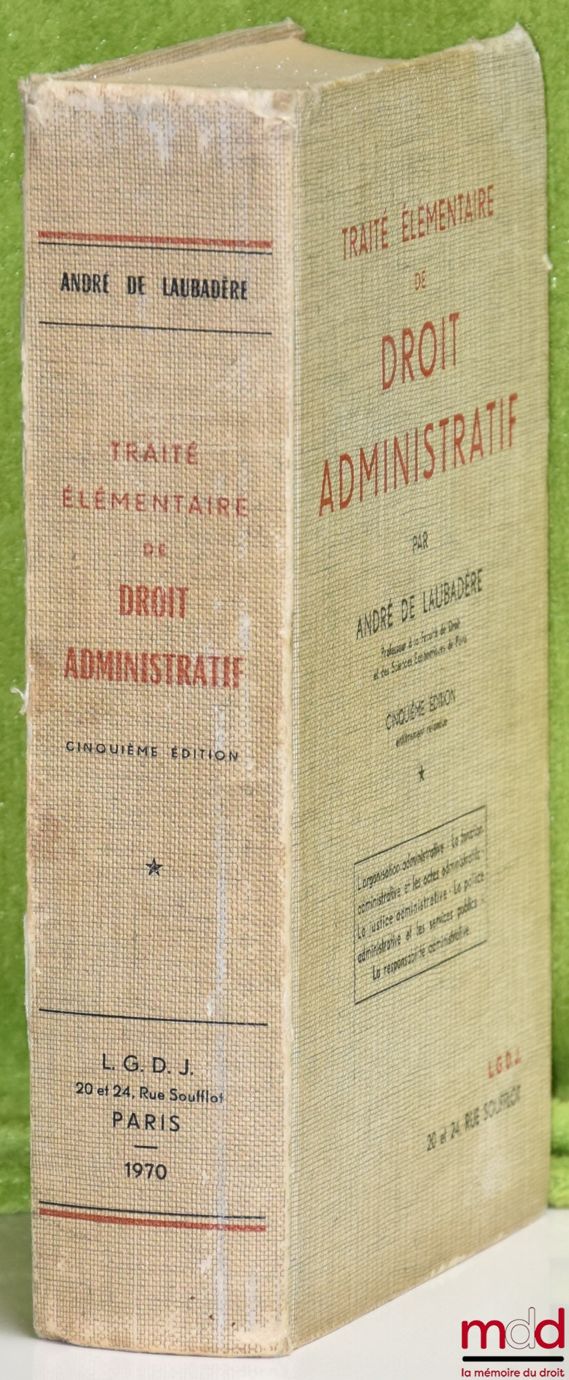 LAUBADÈRE (André de) – TRAITÉ ÉLÉMENTAIRE DE DROIT ADMINISTRATIF, t. 1 : L’Organisation administrative - La fonction administrative…, 5e éd. entièrement refondue