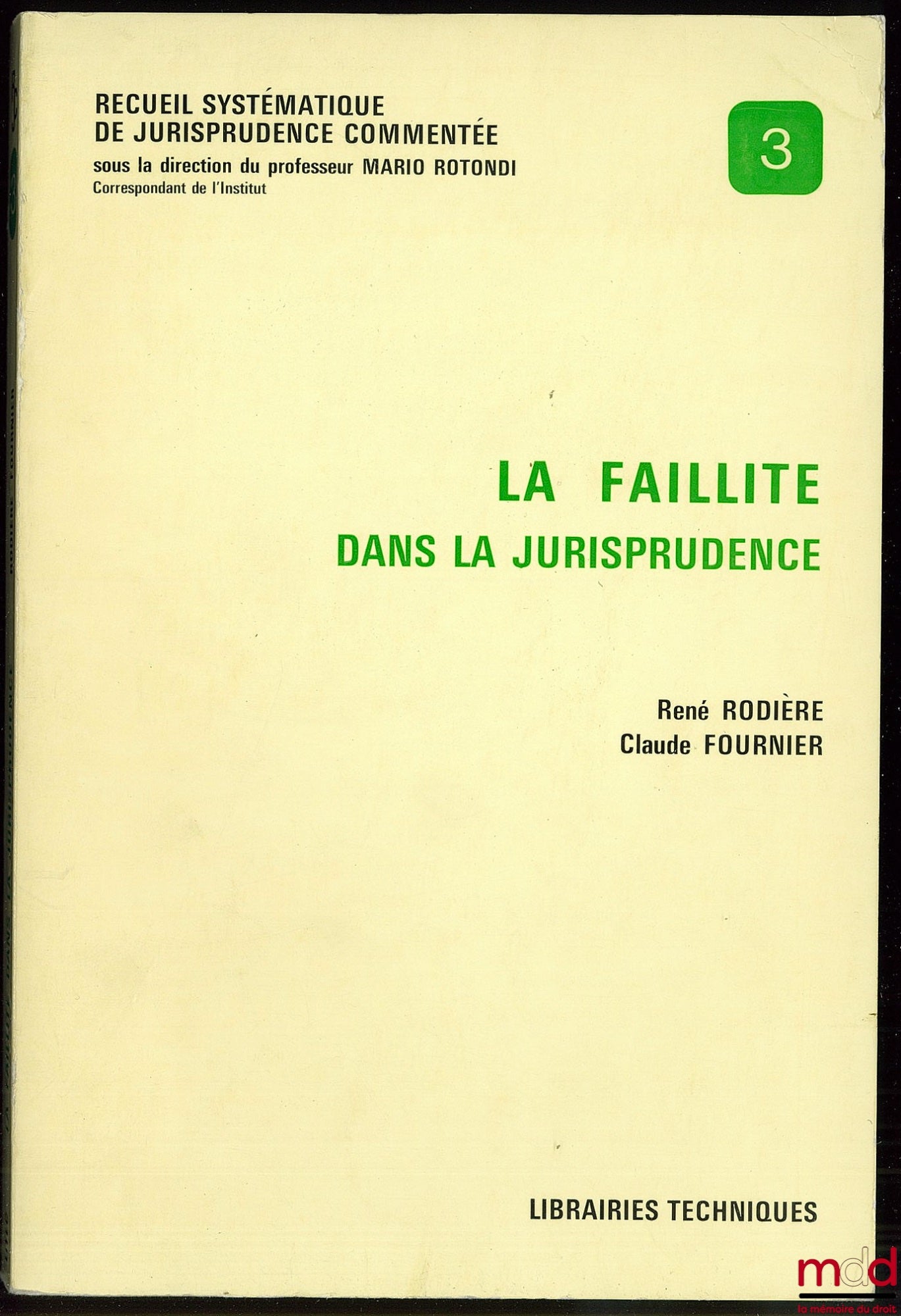 RODIÈRE (René) et FOURNIER (Claude) – LA FAILLITE DANS LA JURISPRUDENCE, coll. Recueil systématique de jurisprudence commentée n° 3