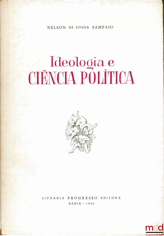 SAMPAIO (Nelson de Sousa) – IDEOLOGIA E CIENCIA POLITICA