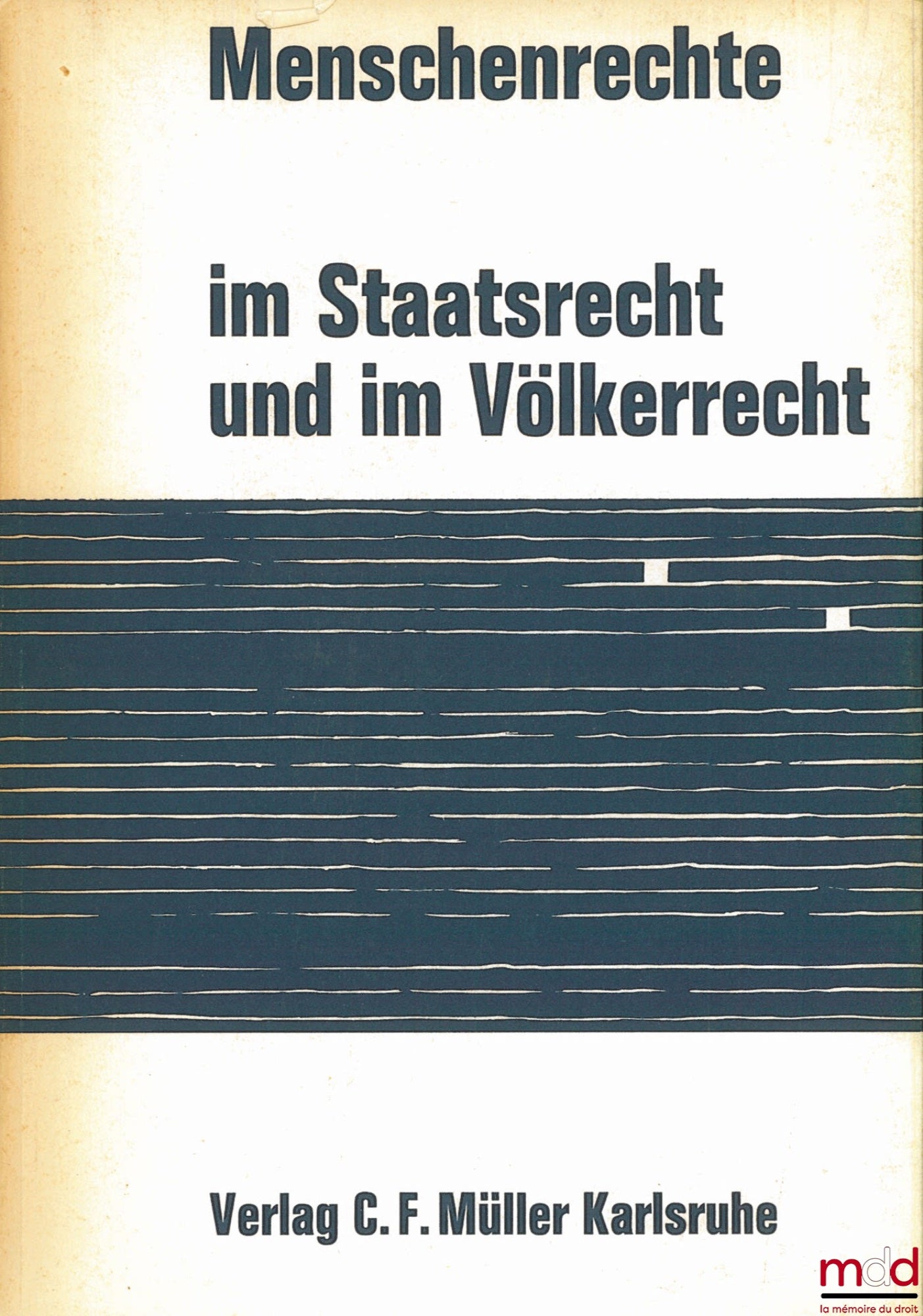 [Colloque] – MENSCHENRECHTE IM STAATSRECHT UND IM VÖLKERRECHT