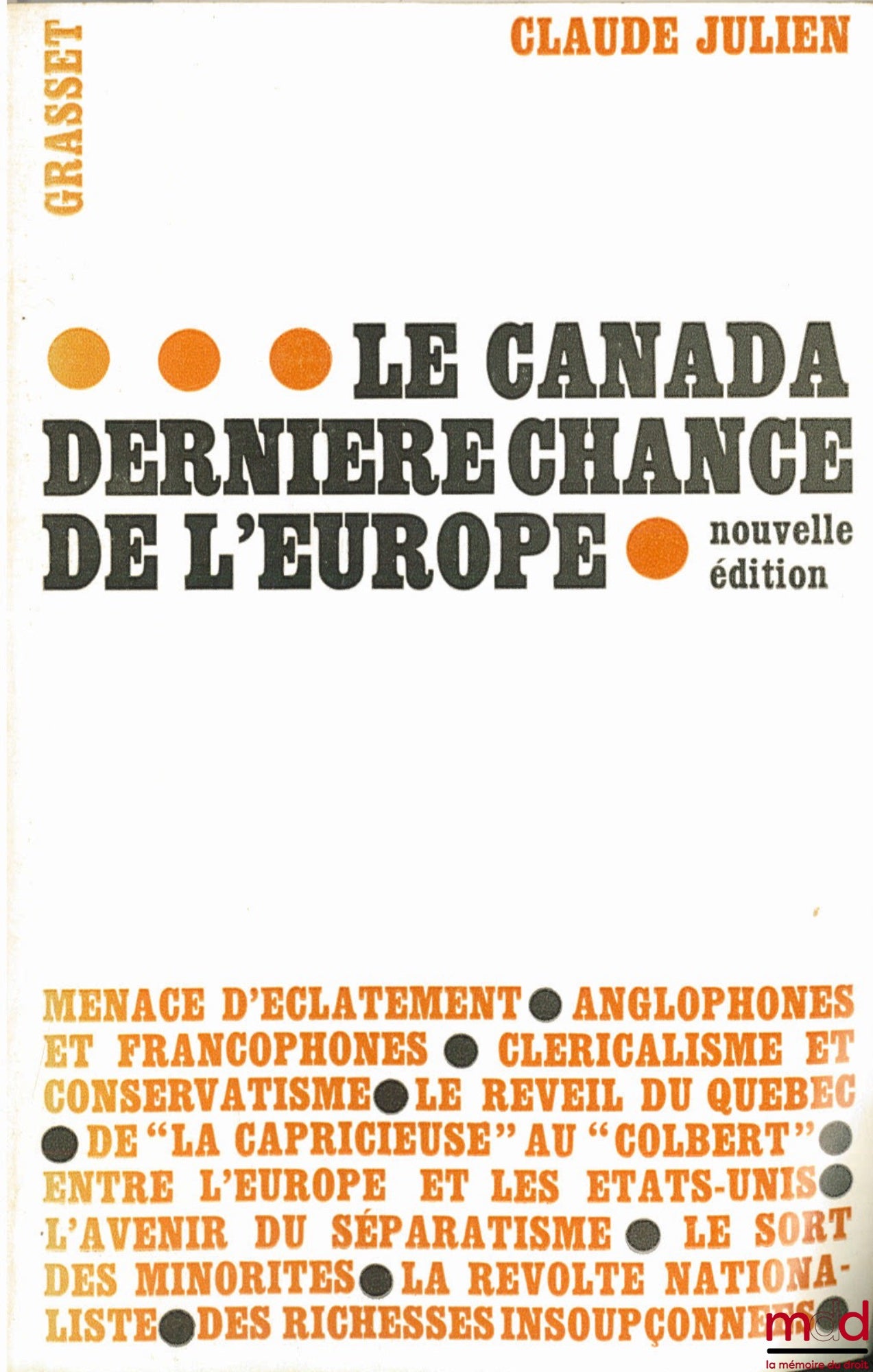 JULIEN (Claude) – LE CANADA DERNIÈRE CHANCE DE L’EUROPE, nouvelle éd.