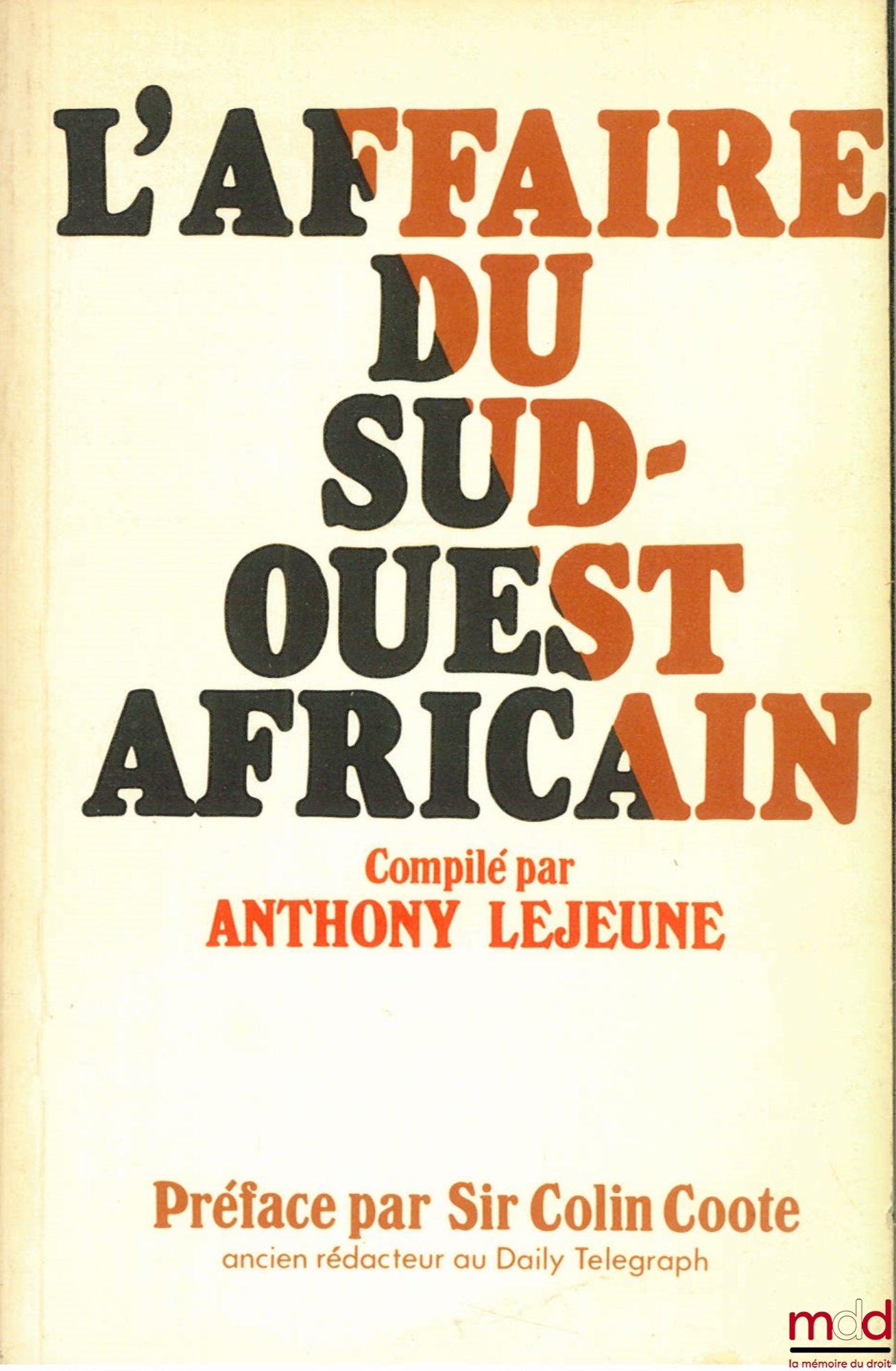LEJEUNE (Anthony) – L’AFFAIRE DU SUD-OUEST AFRICAIN, compilé par A. L., Préface par Sir Colin Coote