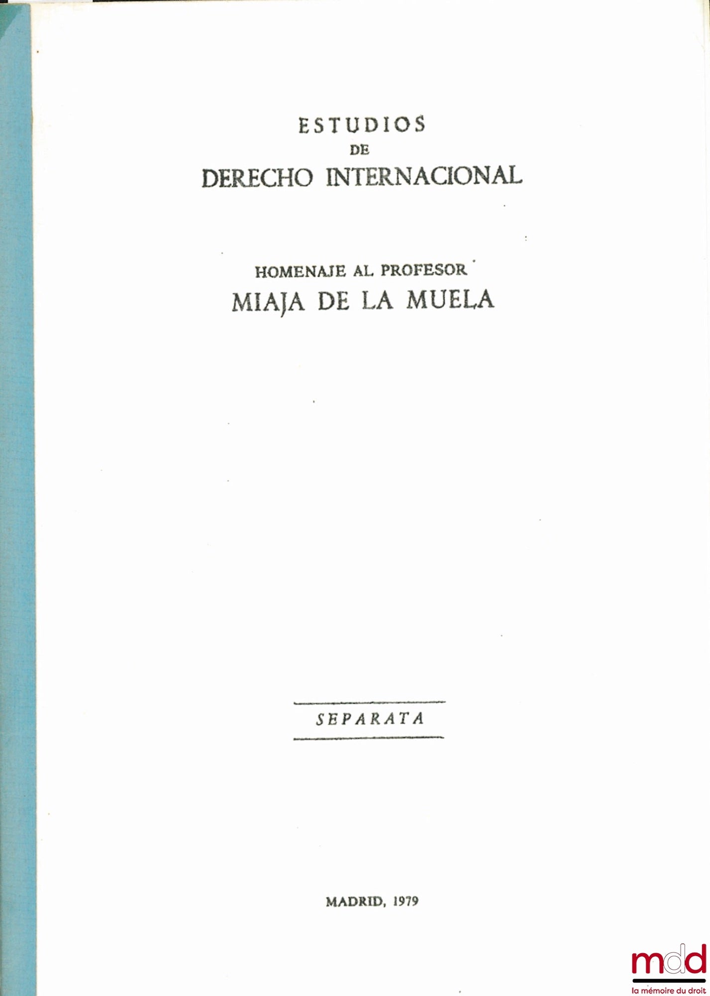 LACHS (Manfred) – LE JUGE INTERNATIONAL À VISAGE DÉCOUVERT (LES OPINIONS ET LE VOTE), extrait de Homenaje al professor Miaja de la Muela, Madrid 1979, Estudios de derecho internacional