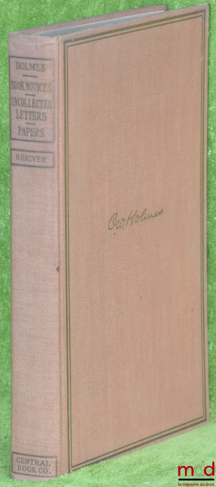 [HOLMES (Justice Oliver Wendell)], SHRIVER (Harry C.) – JUSTICE OLIVER WENDELL HOLMES. HIS BOOK NOTICES AND UNCOLLECTED LETTERS AND PAPERS, edited and annotated by H.C. Shriver)