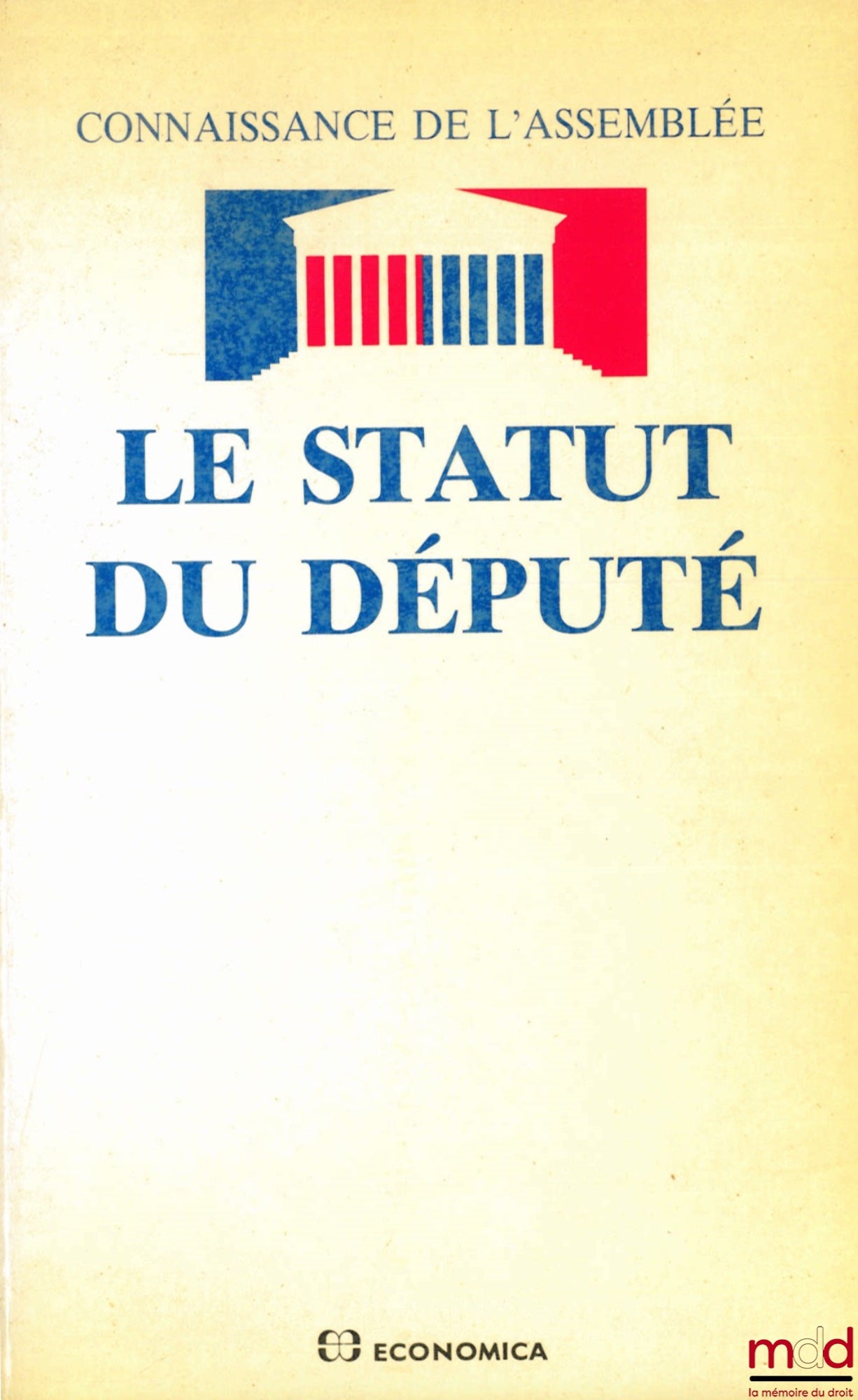 [Collectif] – LE STATUT DU DÉPUTÉ, Préface Laurent Fabius, coll. Connaissance de l’Assemblée