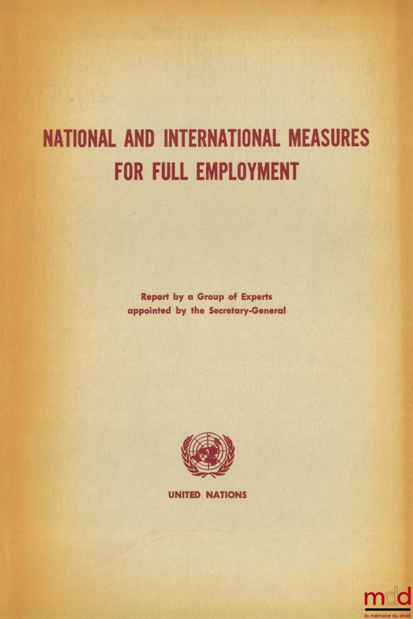 [Collectif] – NATIONAL AND INTERNATIONAL MEASURES FOR FULL EMPLOYMENT, Report by a Group of Experts appointed by the Secretary-General of the United Nations, dept. of Economic Affairs