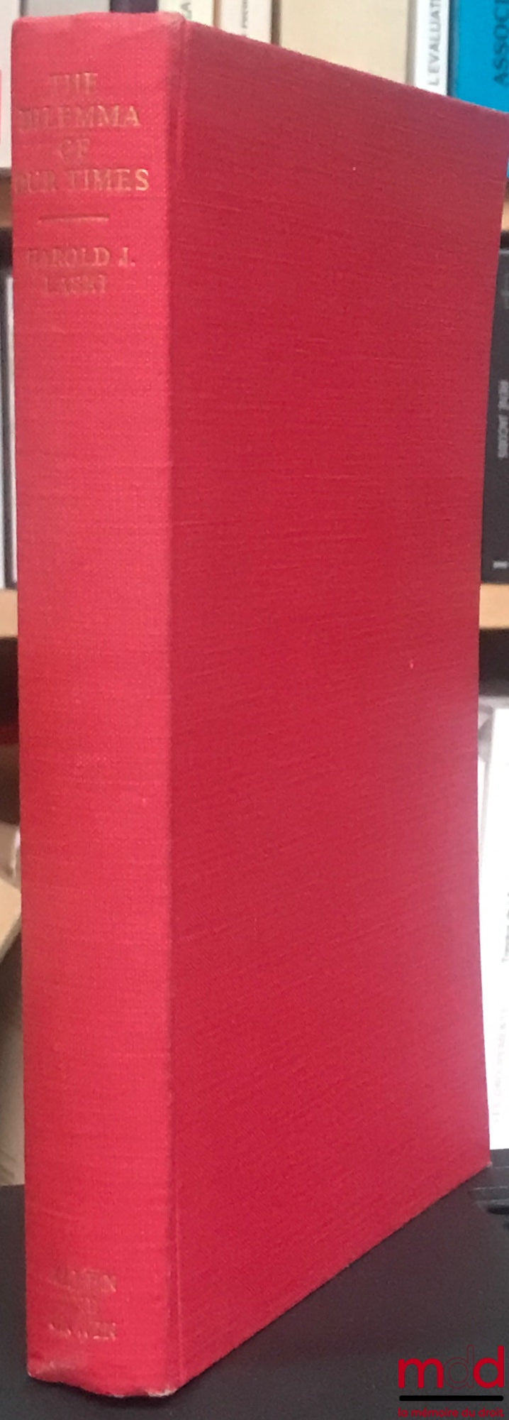 LASKI (Harold J.) – THE DILEMMA OF OUR TIMES. An historical Essay, prepared for press by RT Clark