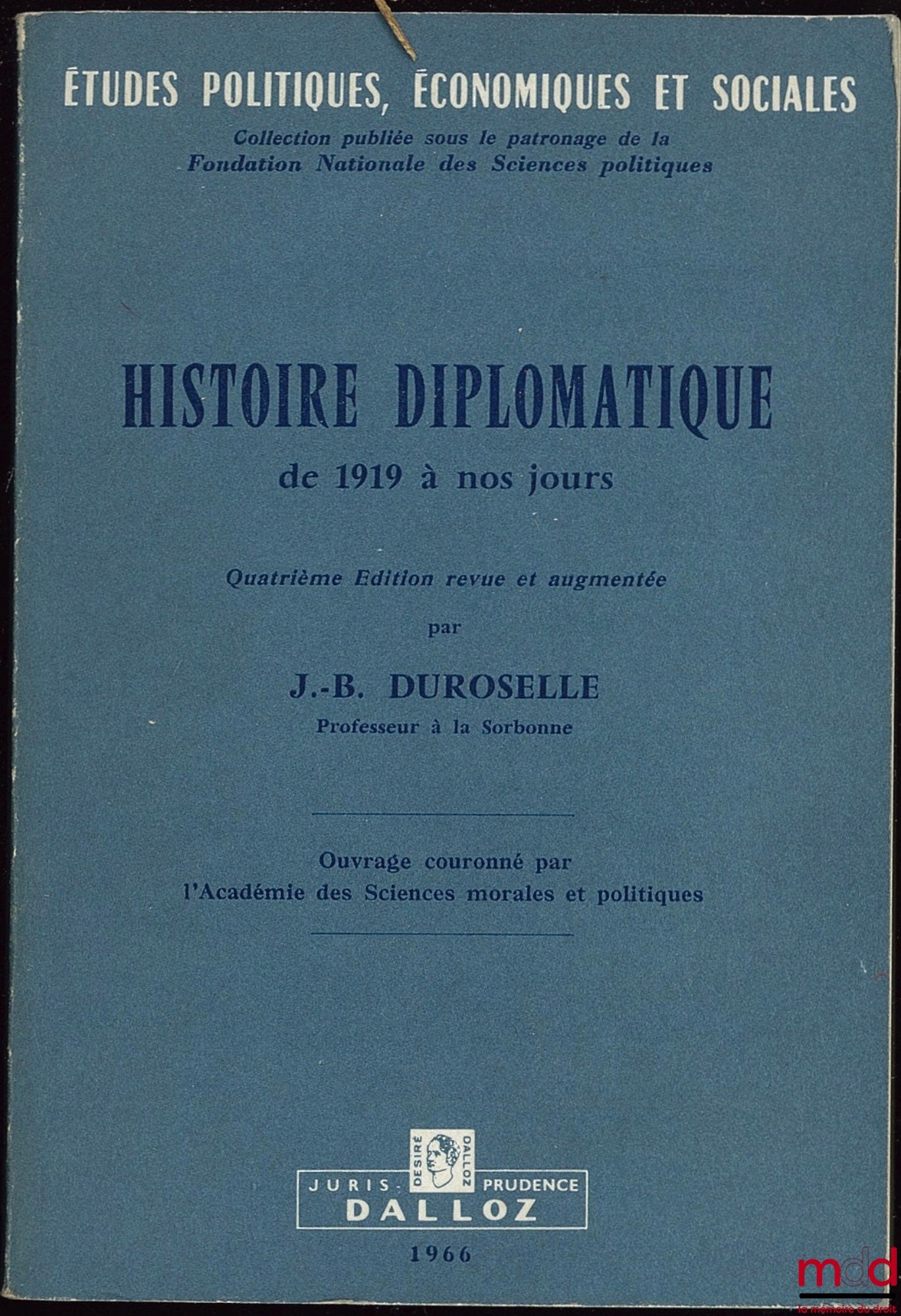 DUROSELLE (Jean-Baptiste) – DIPLOMATIC HISTORY FROM 1919 TO THE PRESENT DAY, 4th revised and expanded edition, coll. Political, Economic and Social Studies, published under the patronage of the National Foundation for Political Science