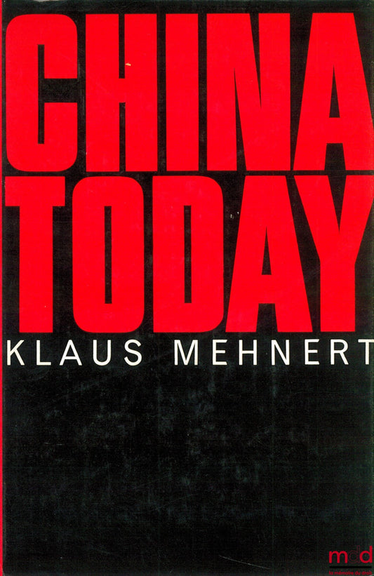 [Chine], MEHNERT (Klaus) – CHINA TODAY