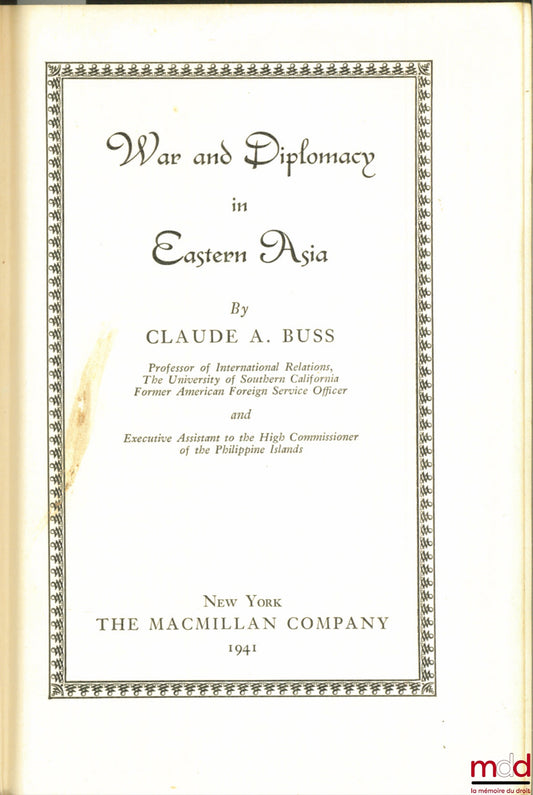 BUSS (Claude A.) – WAR AND DIPLOMACY IN EASTERN ASIA