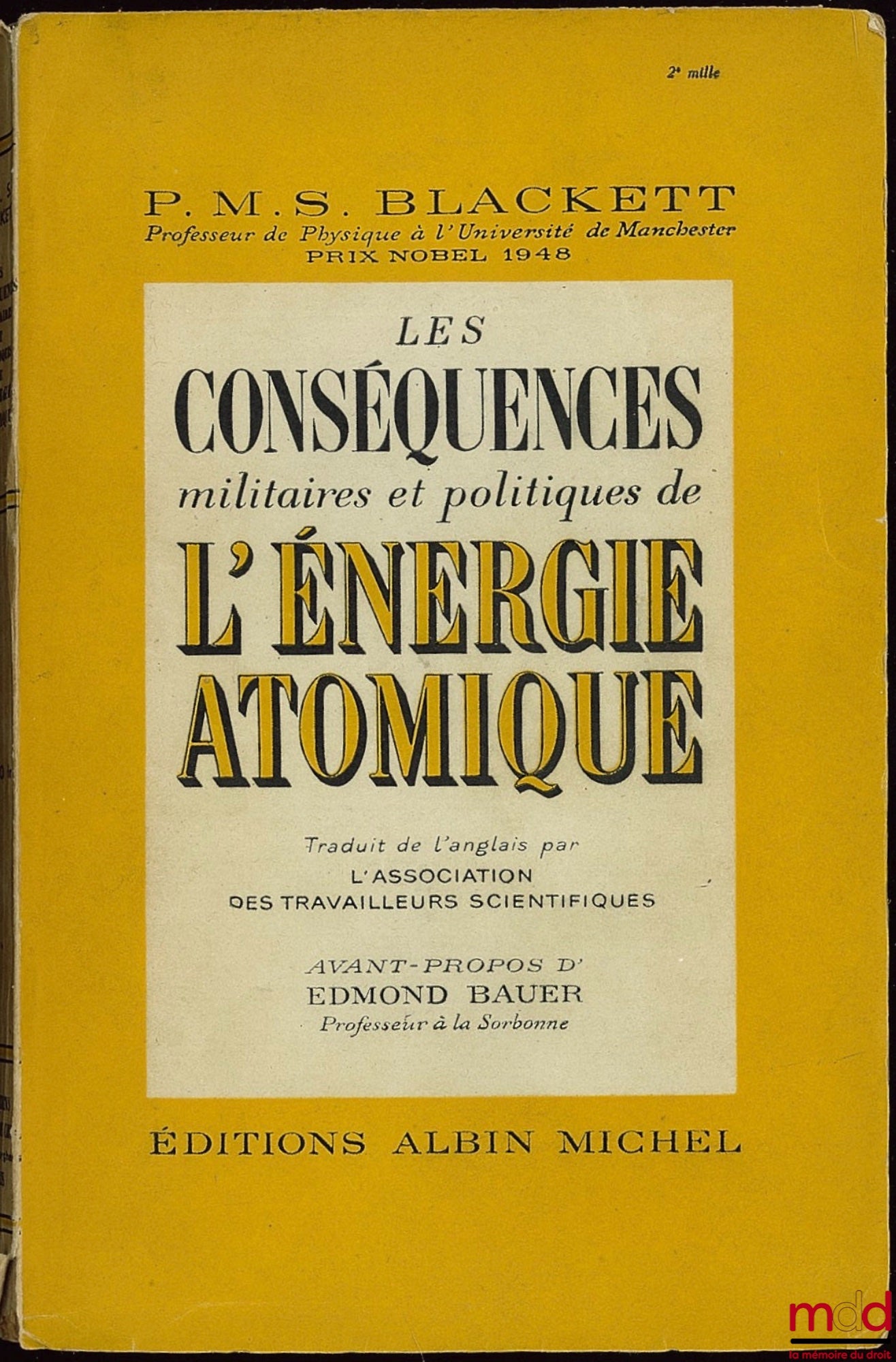 BLACKETT (Patrick Maynard Stuart) – LES CONSÉQUENCES MILITAIRES ET POLITIQUES DE L’ÉNERGIE ATOMIQUE, traduit de l’anglais par l’Association des travailleurs scientifiques, avant-propos d’Edmond Bauer