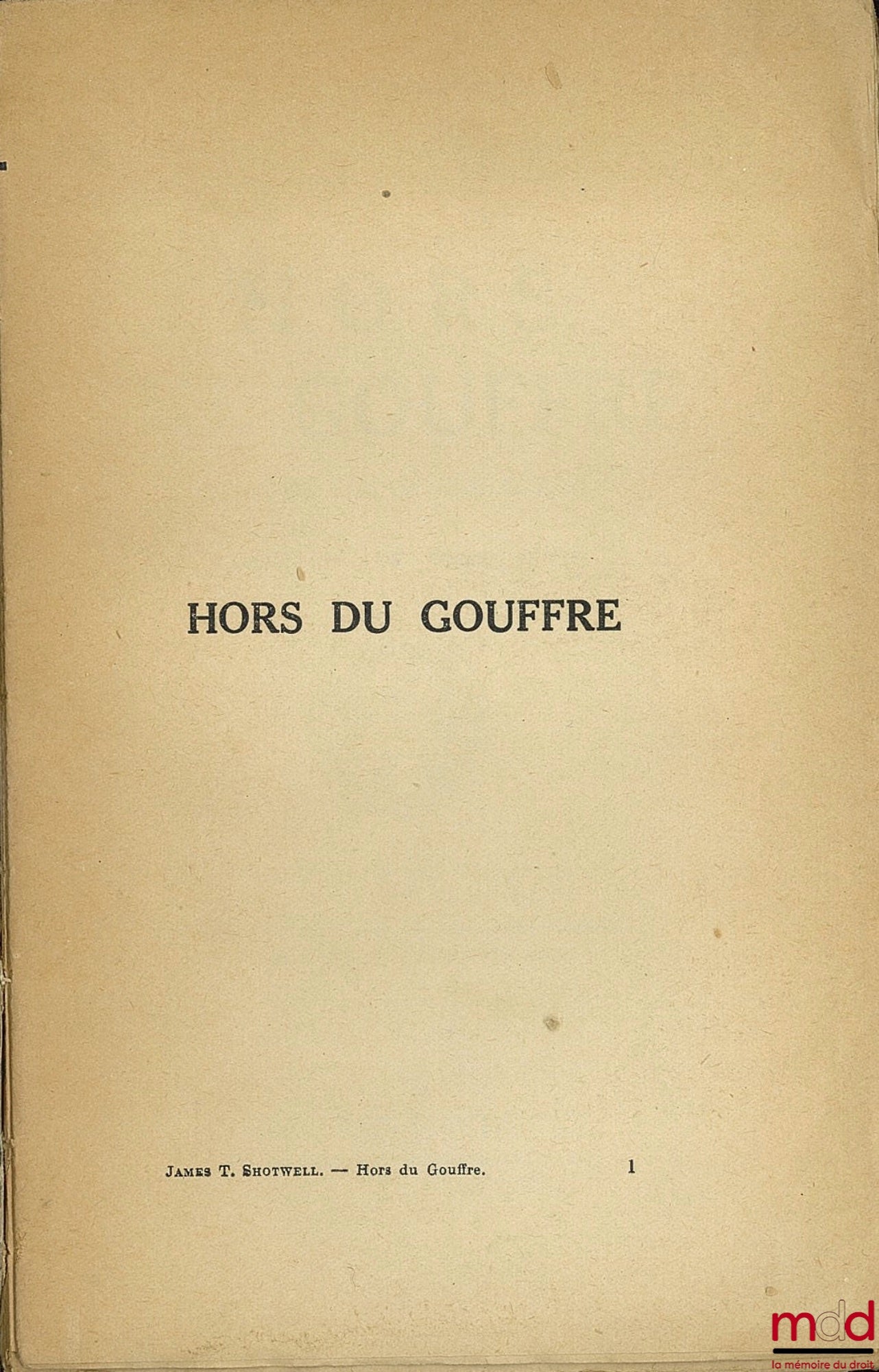 SHOTWELL (James T.) – HORS DU GOUFFRE (ON THE RIM OF THE ABYSS), traduction de Roger Pinto, Préface de M. Édouard Herriot