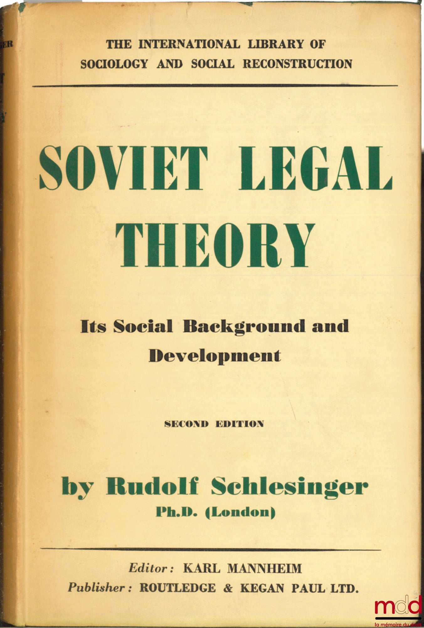 SCHLESINGER (Rudolf) – SOVIET LEGAL THEORY. ITS SOCIAL BACKGROUND AND DEVELOPMENT, 2ème éd., coll. The International Library of Sociology and Social Reconstruction
