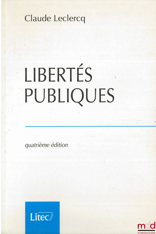 LECLERCQ (Claude) – LIBERTÉS PUBLIQUES, 4ème éd.