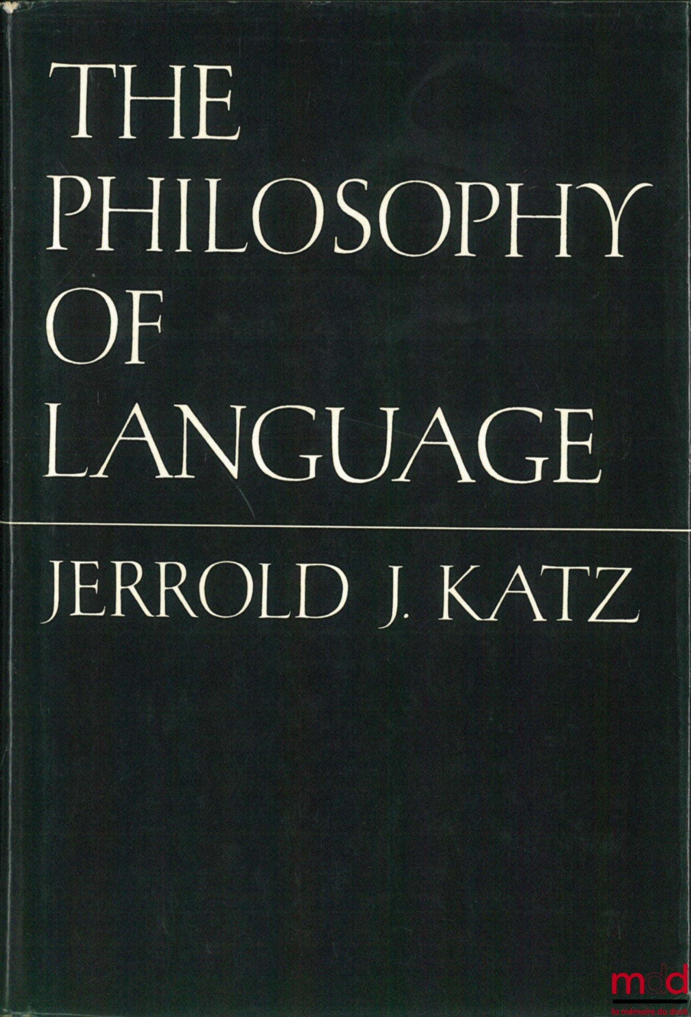 KATZ (Jerrold J.) – THE PHILOSOPHY OF LANGUAGE, Studies in language, editors Noam Chomsky and Morris Halle