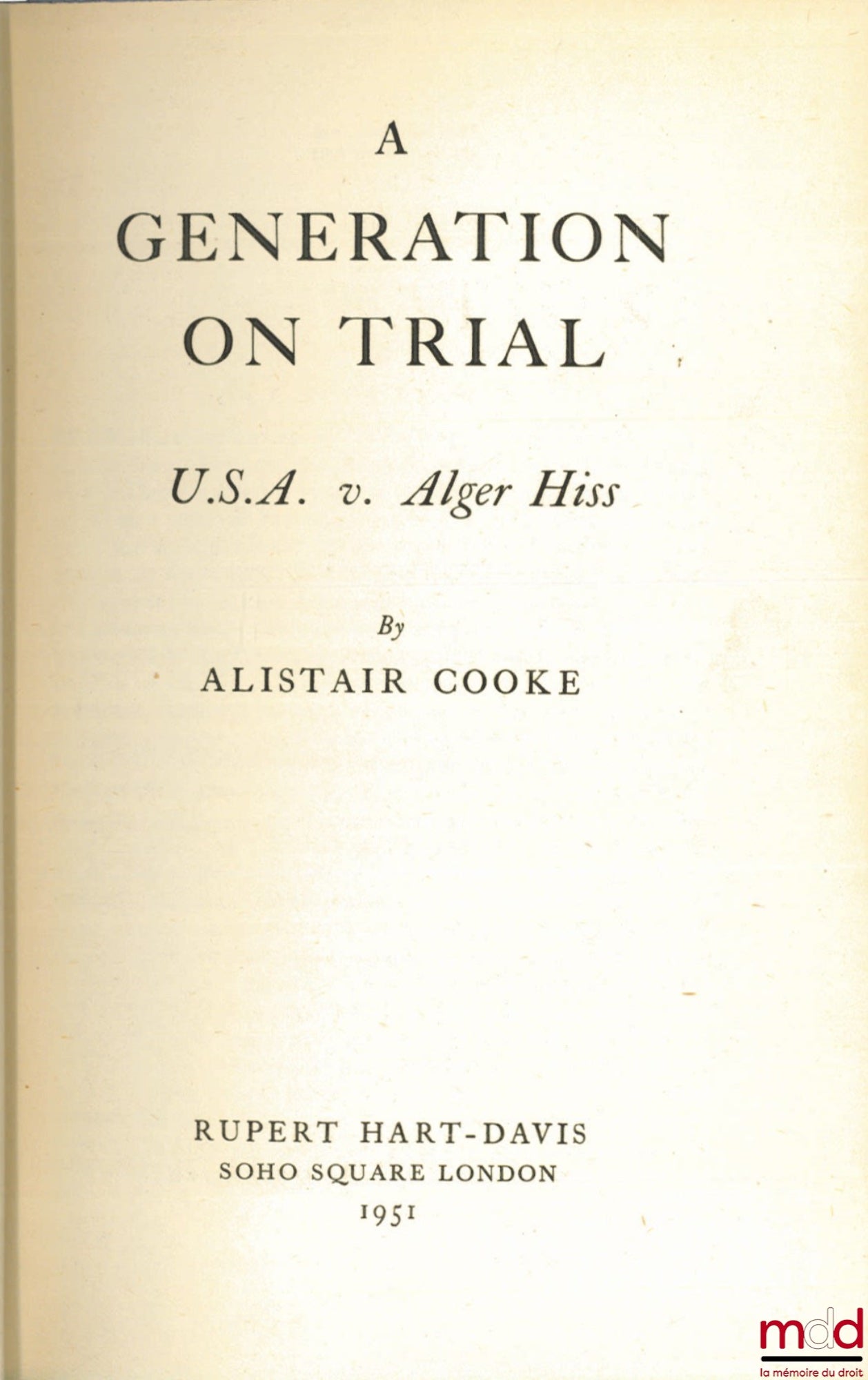 [Procès], COOKE (Alistair) – A GENERATION ON TRIAL. U.S.A. v. Alger Hiss