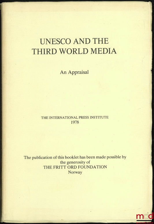 [Collectif] – UNESCO AND THE THIRD WORLD MEDIA. AN APPRAISAL by the International Press Institute