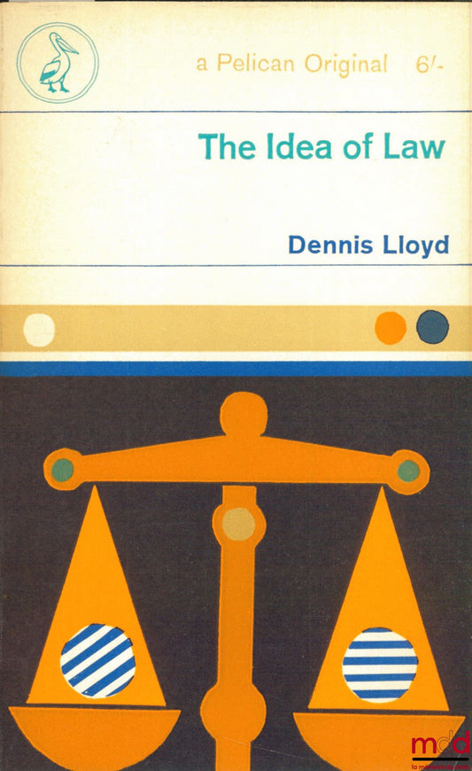 LLOYD (Dennis) – THE IDEA OF LAW, A Pelican Original