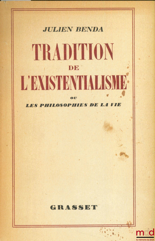 BENDA (Julien) – TRADITION DE L’EXISTENTIALISME OU LES PHILOSOPHIES DE LA VIE