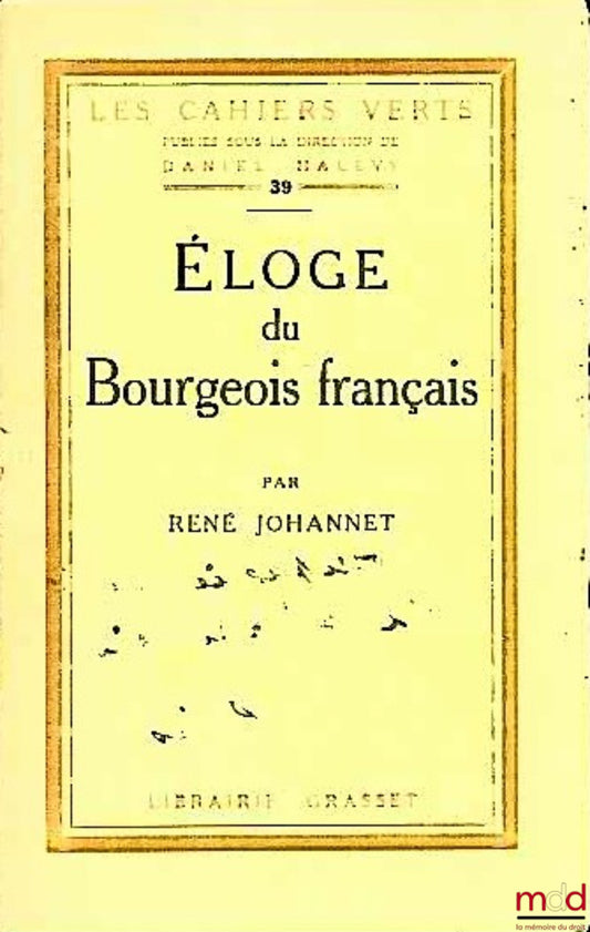 JOHANNET (René) – ÉLOGE DU BOURGEOIS FRANÇAIS, coll. Les cahiers verts