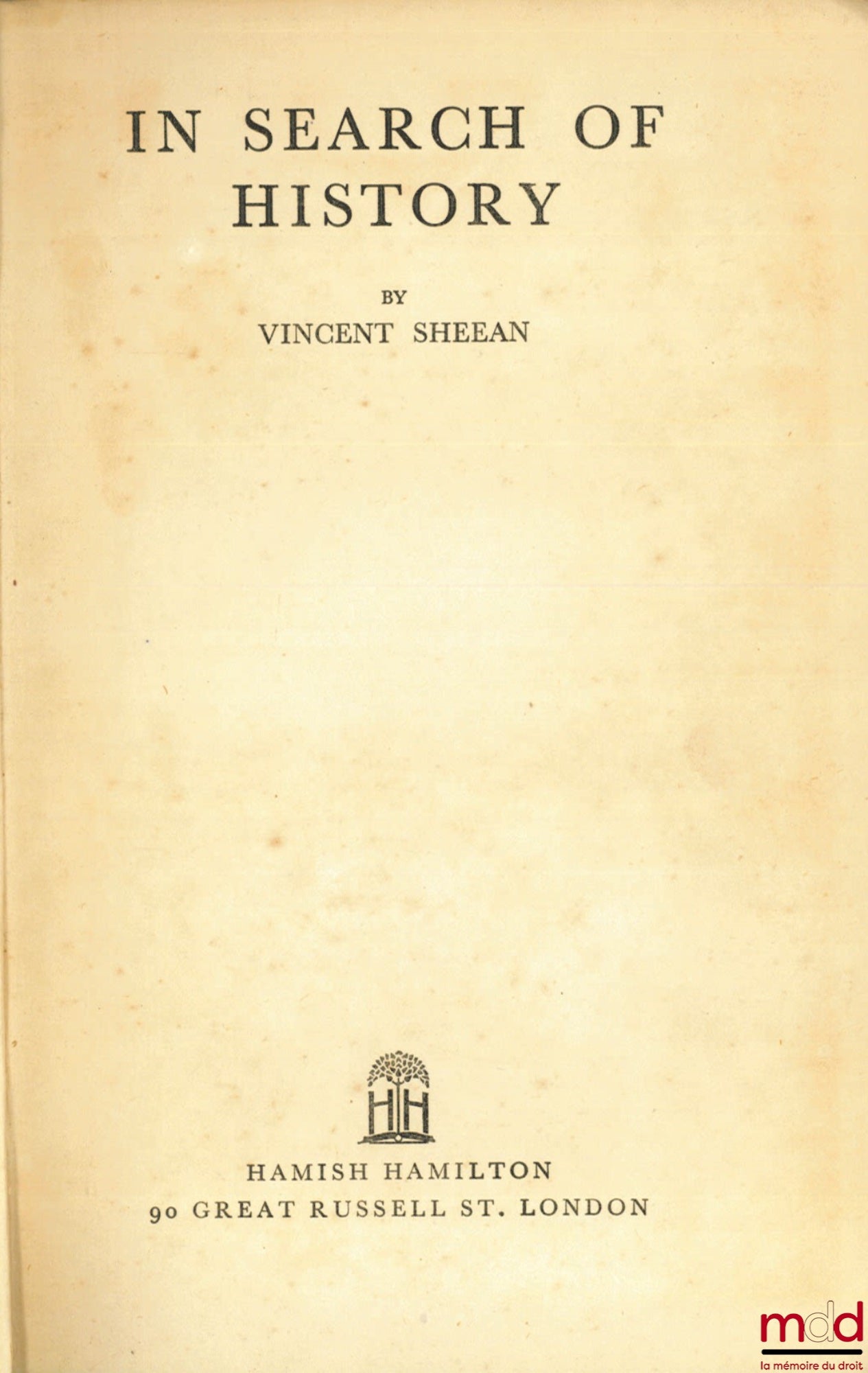 SHEEAN (Vincent) – IN SEARCH OF HISTORY (1918 - 1930