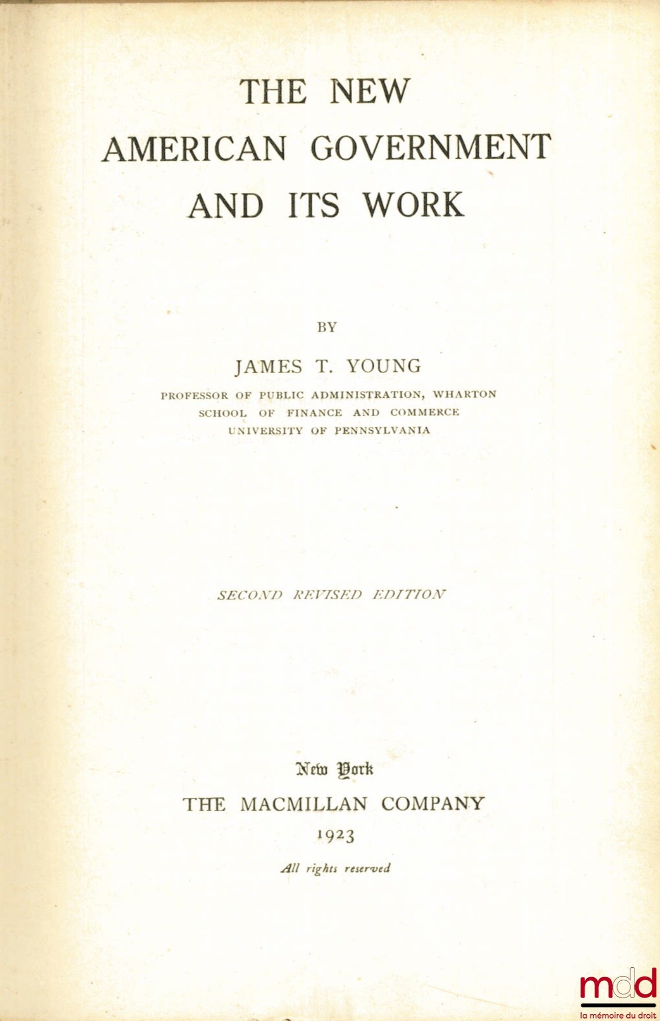 YOUNG (James T.) – THE NEW AMERICAN GOVERNMENT AND ITS WORK, 2ème Revised Edition