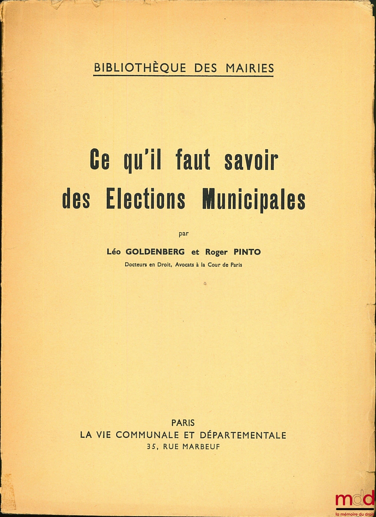 GOLDENBERG (Léo) et PINTO (Roger) – CE QU’IL FAUT SAVOIR DES ÉLECTIONS MUNICIPALES, Bibl. des Mairies