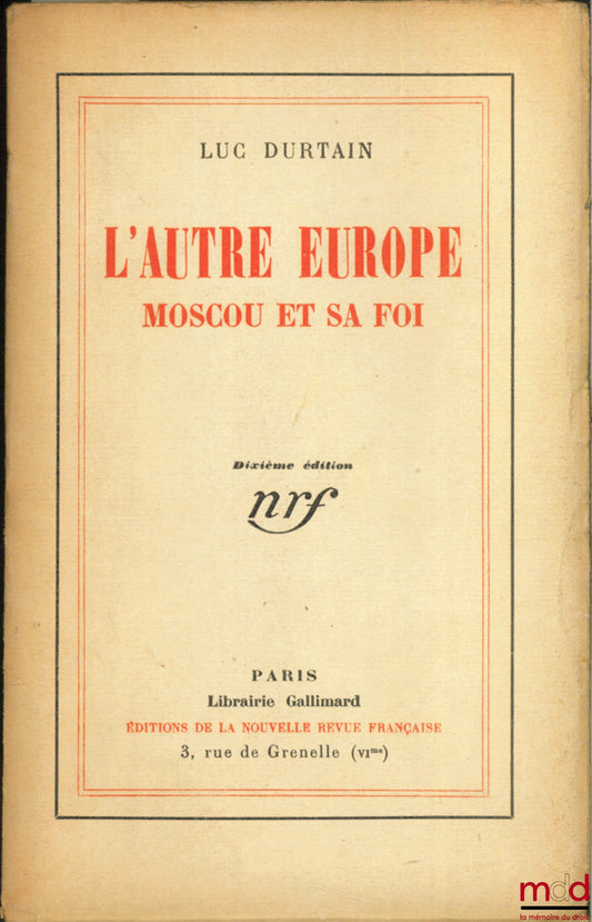 DURTAIN (Luc) – L’AUTRE EUROPE. MOSCOU ET SA FOI, 10ème éd.
