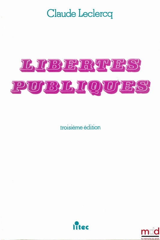 LECLERCQ (Claude) – LIBERTÉS PUBLIQUES, 3ème éd.