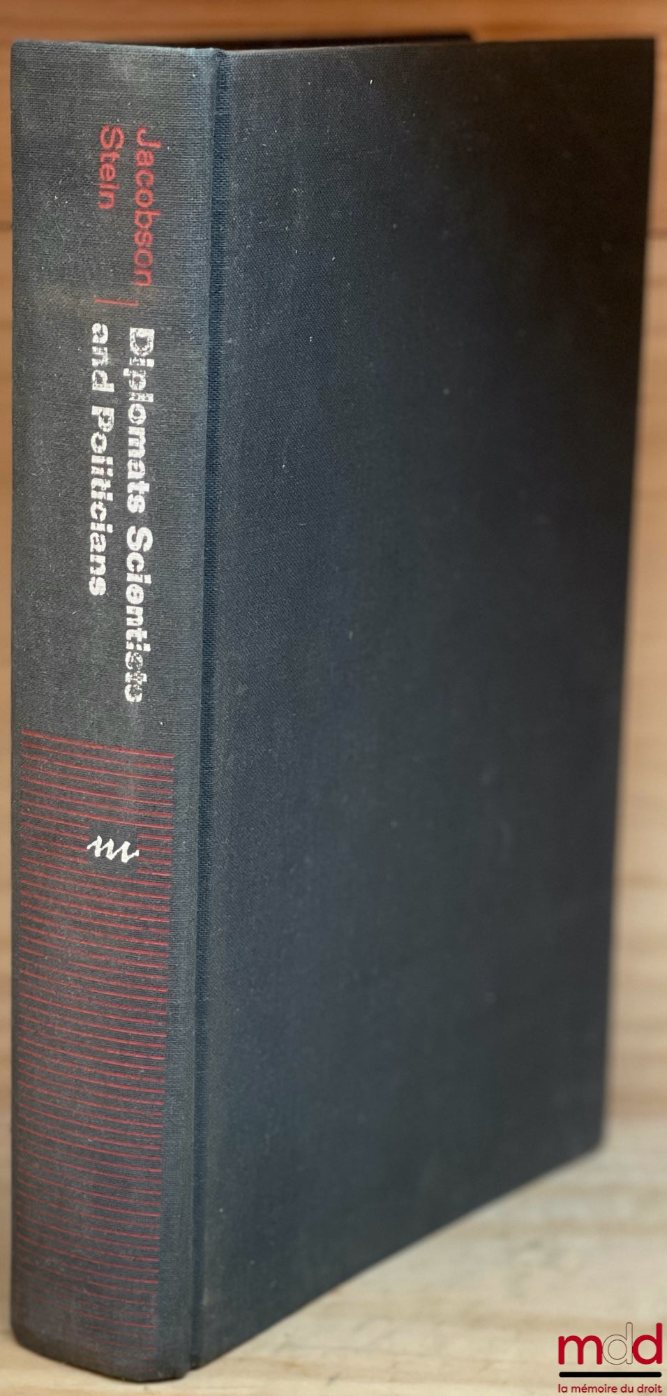 JACOBSON (Harold Karan) et STEIN (Eric) – DIPLOMATS, SCIENTISTS, AND POLITICIANS. The United States and the Nuclear Test Ban Negotiations