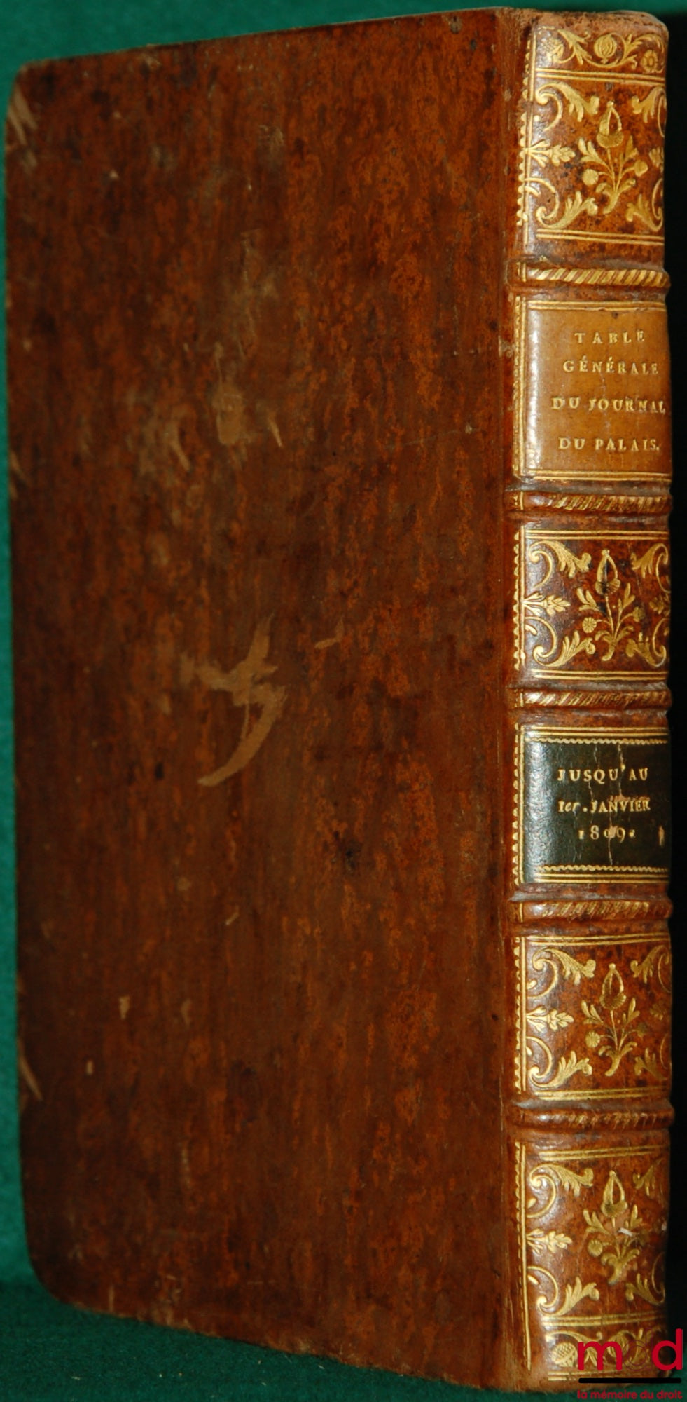 LEBRET DE SAINT MARTIN (Antoine Charles) – TABLE GÉNÉRALE PAR ORDRE ALPHABÉTIQUE DES MATIÈRES INSÉRÉES DANS LES SEIZE PREMIERS VOLUMES DU JOURNAL DU PALAIS, ET DANS LES SIX PREMIERS VOLUMES DE LA COLLECTION DES ARRÊTS QUI Y FAIT SUITE, JUSQU’AU PREMIER JA