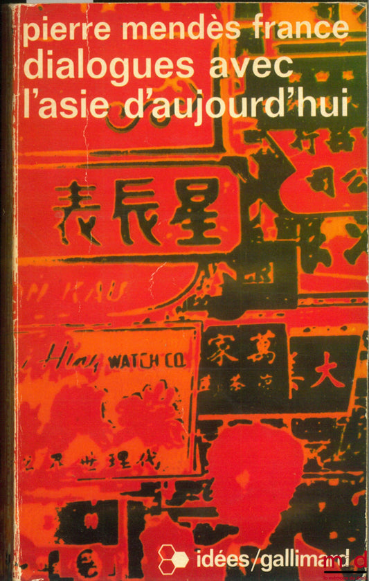 MENDÈS FRANCE (Pierre) – DIALOGUES AVEC L’ASIE D’AUJOURD’HUI, Carnet de Route, coll. Idées