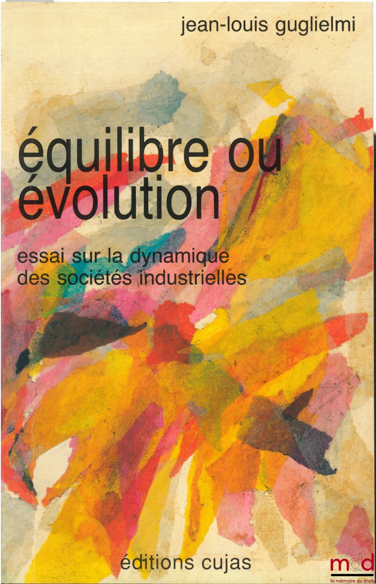 GUGLIELMI (Jean-Louis) – ÉQUILIBRE OU ÉVOLUTION. Essai sur la dynamique des sociétés industrielles