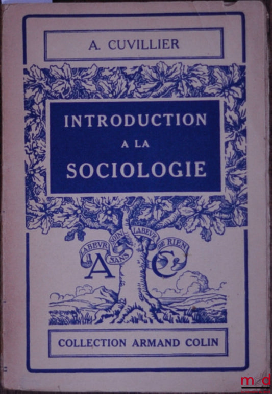 CUVILLIER (Armand) – INTRODUCTION À LA SOCIOLOGIE, 3ème éd., coll. Armand Colin, Section de Philosophie