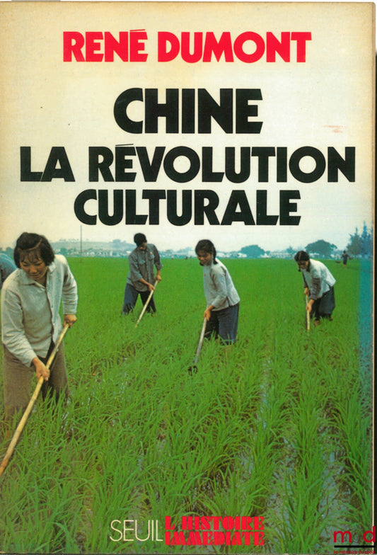 [Chine], DUMONT (René) – CHINE, LA RÉVOLUTION CULTURALE, coll. L’histoire immédiate