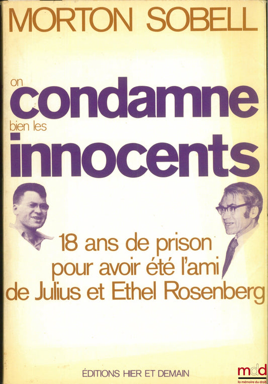 SOBELL (Morton) – THE INNOCENT ARE WARNED. 18 years in prison for being a friend of Julius and Ethel Rosenberg; letter. Preface by Robert Merle