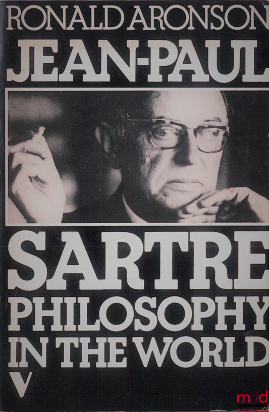 ARONSON (Ronald) – JEAN-PAUL SARTRE, PHILOSOPHY IN THE WORLD
