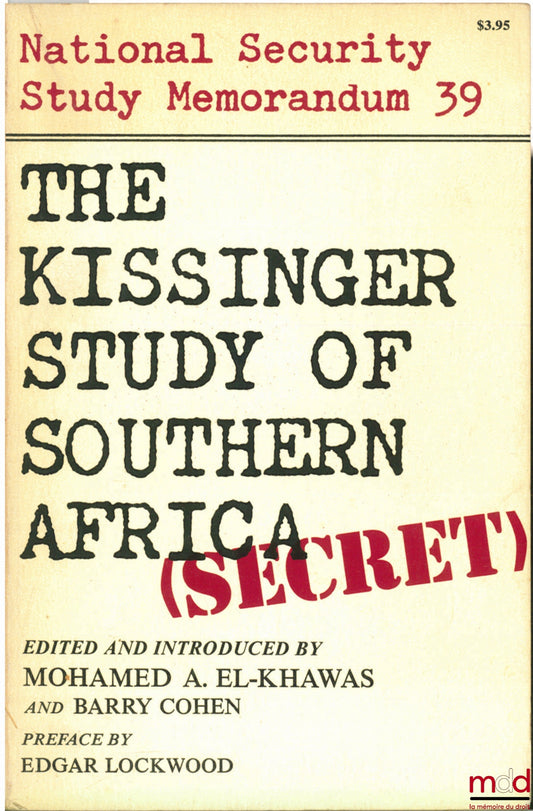 EL-KHAWAS (Mohamed A.) et COHEN (Barry) – THE KISSINGER STUDY OF SOUTHERN AFRICA, National Security Study Memorandum 39