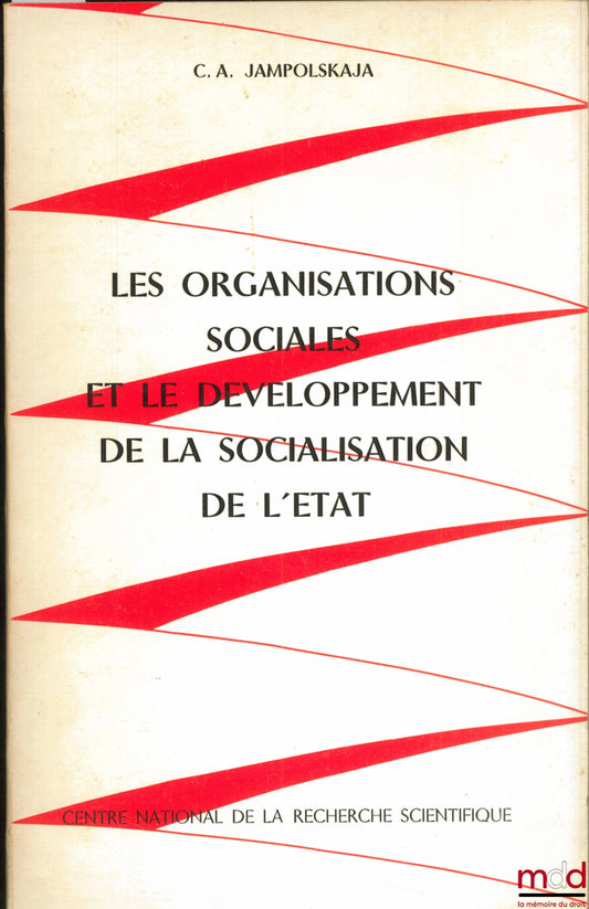 JAMPOLSKAJA (C.A.) – LES ORGANISATIONS SOCIALES ET LE DÉVELOPPEMENT DE LA SOCIALISATION DE L’ÉTAT, Centre de rech. sur l’U.R.S.S. et les Pays de l’Est, Préface Pierre Lavigne