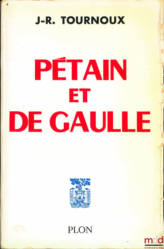 TOURNOUX (J-R.) – PÉTAIN ET DE GAULLE, avec 29 illustrations hors texte