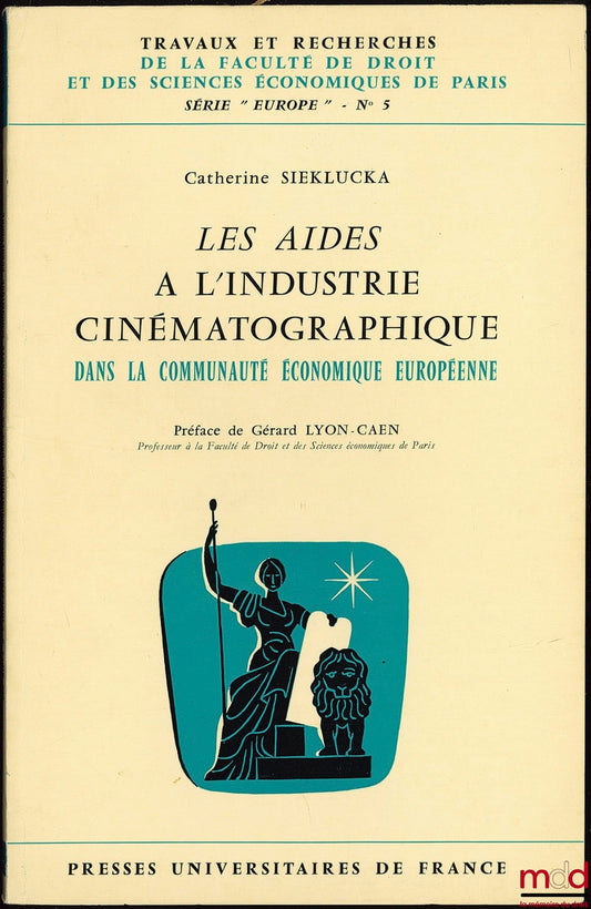 SIELUCKA (Catherine) – LES AIDES À L’INDUSTRIE CINÉMATOGRAPHIQUE DANS LA COMMUNAUTÉ ÉCONOMIQUE EUROPÉENNE, Préface G. Lyon-Caen, coll. Travaux et rech. de la Faculté de droit et des sc. éco. de Paris, série “Europe” n° 5