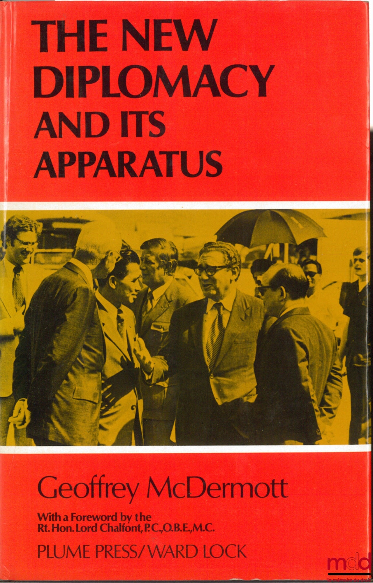 McDERMOTT (Geoffrey) – THE NEW DIPLOMACY AND ITS APPARATUS